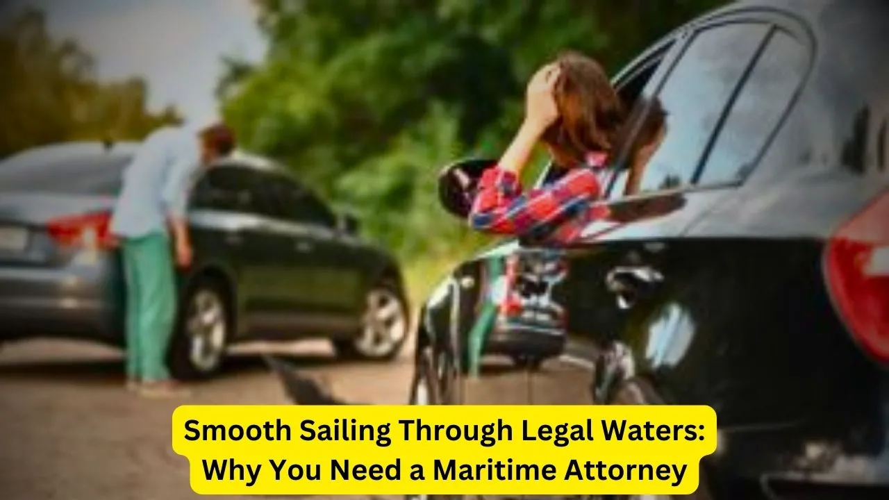 Smooth Sailing Through Legal Waters Why You Need a Maritime Attorney